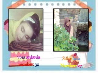 vina antania 
number: 30 
Sitha lulu 
Number: 27 
 