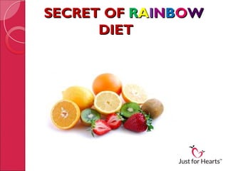 SECRET OF RAINBOW
      DIET
 