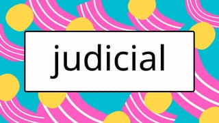 judicial
 