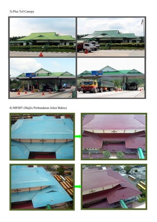 3) Plus Tol Canopy
4) MPJBT (Majlis Perbandaran Johor Bahru)
 