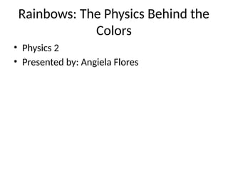 The Physics of Rainbows: Understanding Light and Color Phenomena | PPTX