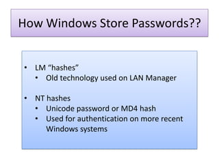 How Windows Store Passwords??LM “hashes”