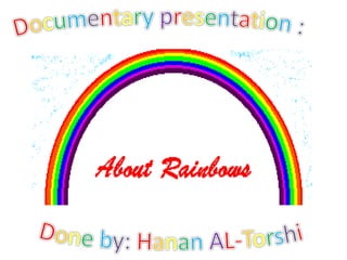 Documentarypresentation: Done by: HananAL-Torshi 