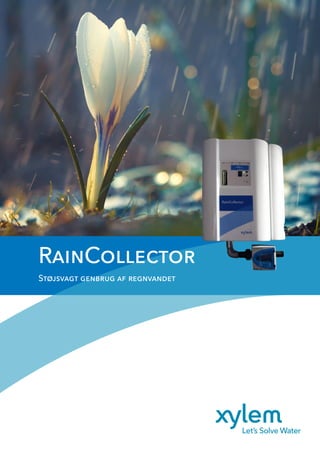 RainCollector
Støjsvagt genbrug af regnvandet
 