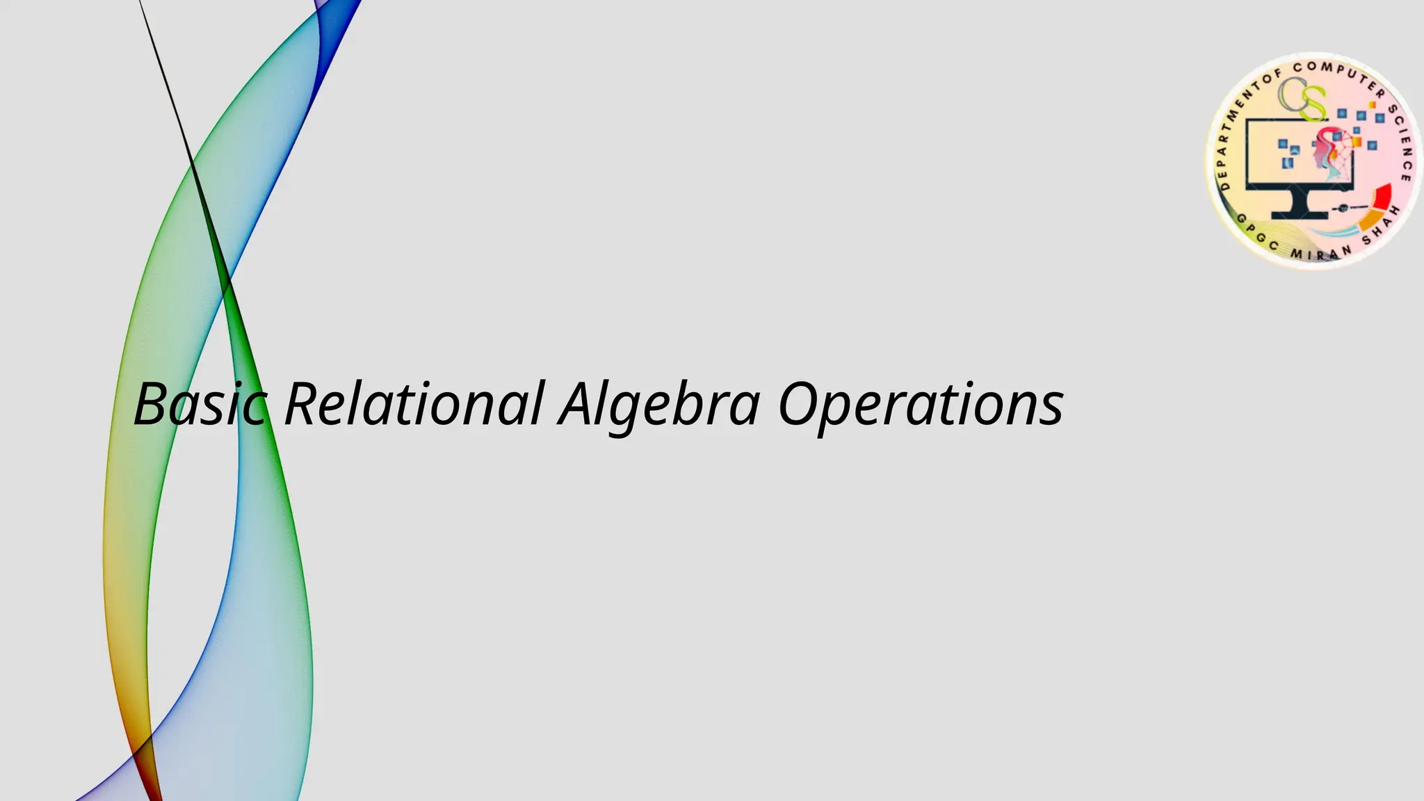 Basic Relational Algebra Operations
 