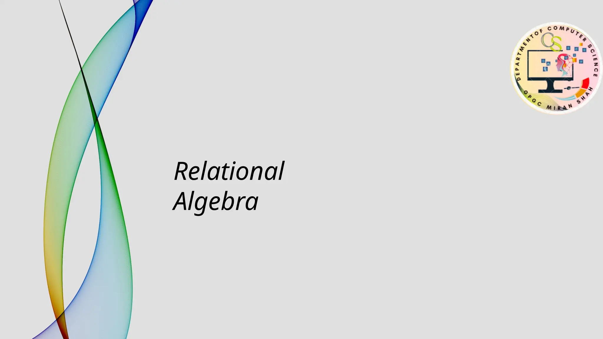 Relational
Algebra
 