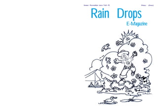 Issue:- November 2011 Vol:- IV          Price: `. (Free)




       Rain Drops
                                 E-Magazine
 