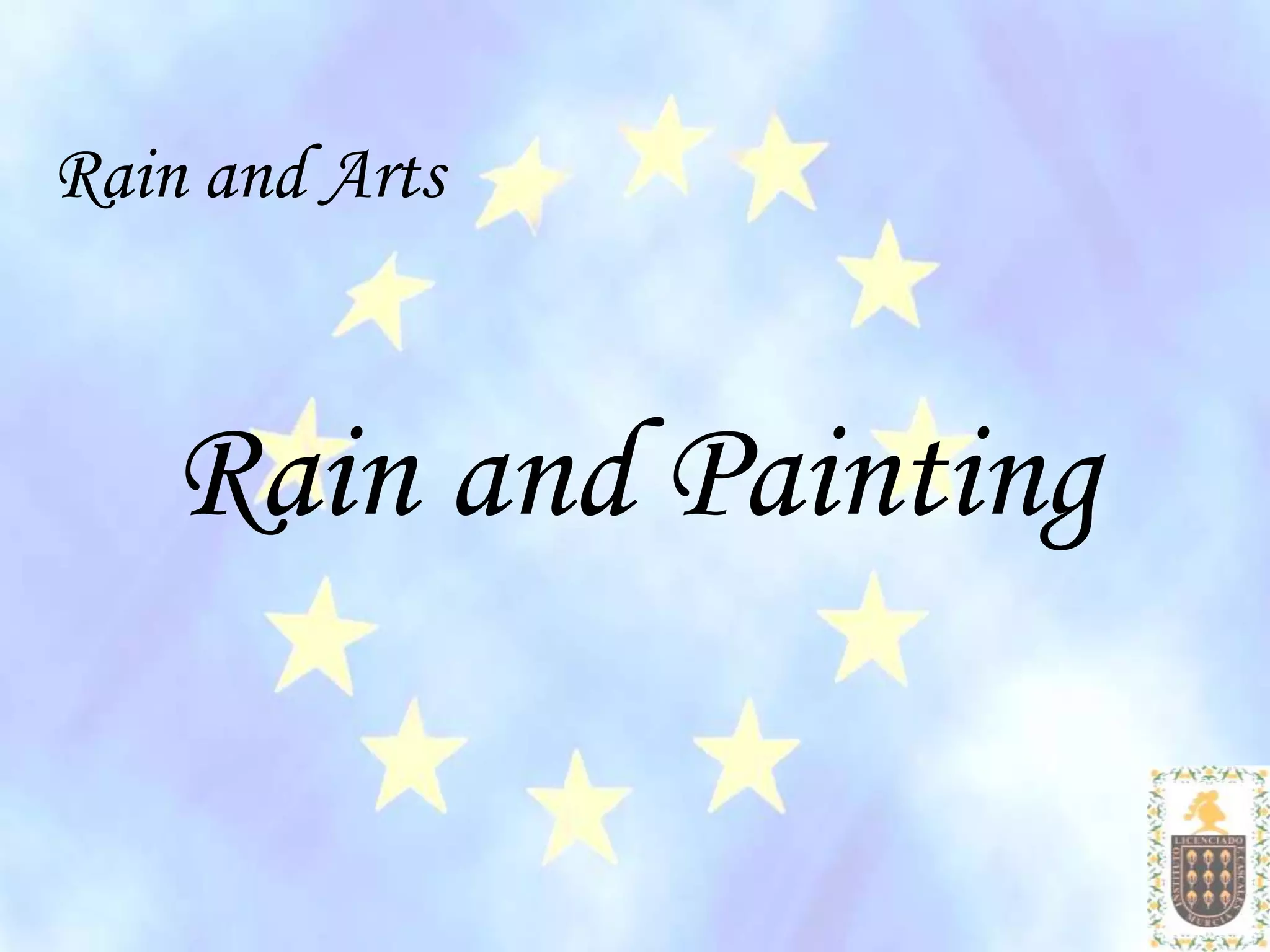 Rain and Arts



    Rain and Painting
 