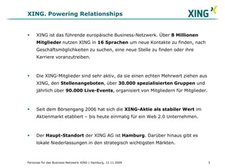 XING. Powering Relationships<br /><ul><li>XING ist das führende europäische Business-Netzwerk. Über 8 Millionen Mitglieder...