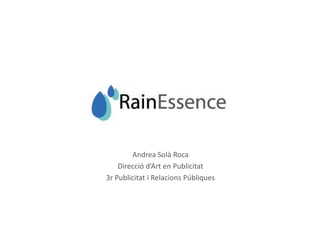 Andrea Solà Roca
    Direcció d’Art en Publicitat
3r Publicitat i Relacions Públiques
 