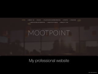 http://www.mootpoint.us
My professional website
 