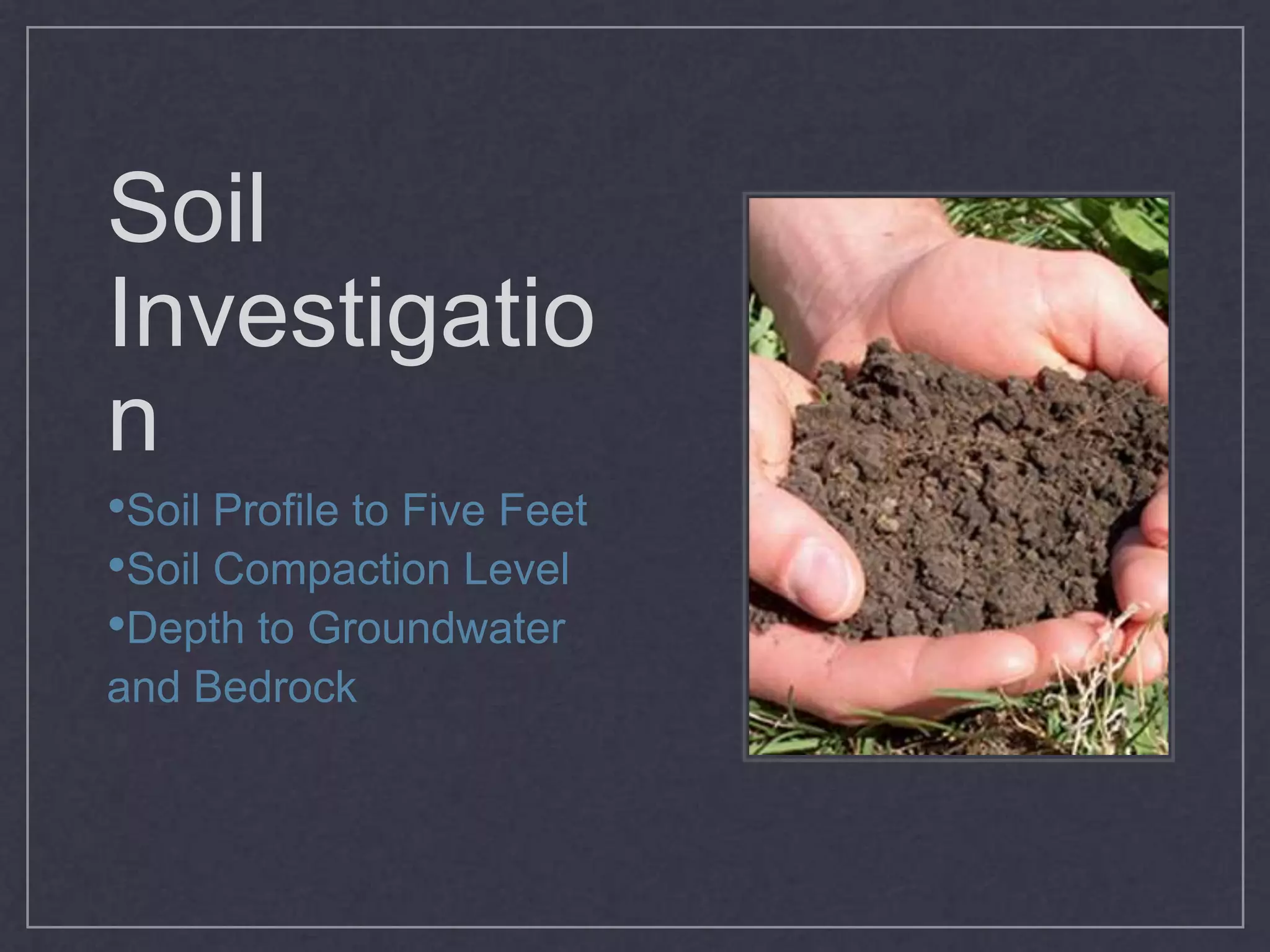 Soil Investigation	Soil Profile to Five Feet