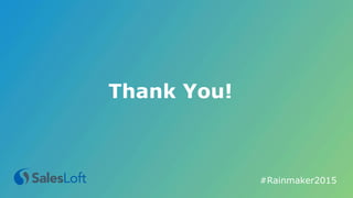 Thank You!
#Rainmaker2015	
  
 