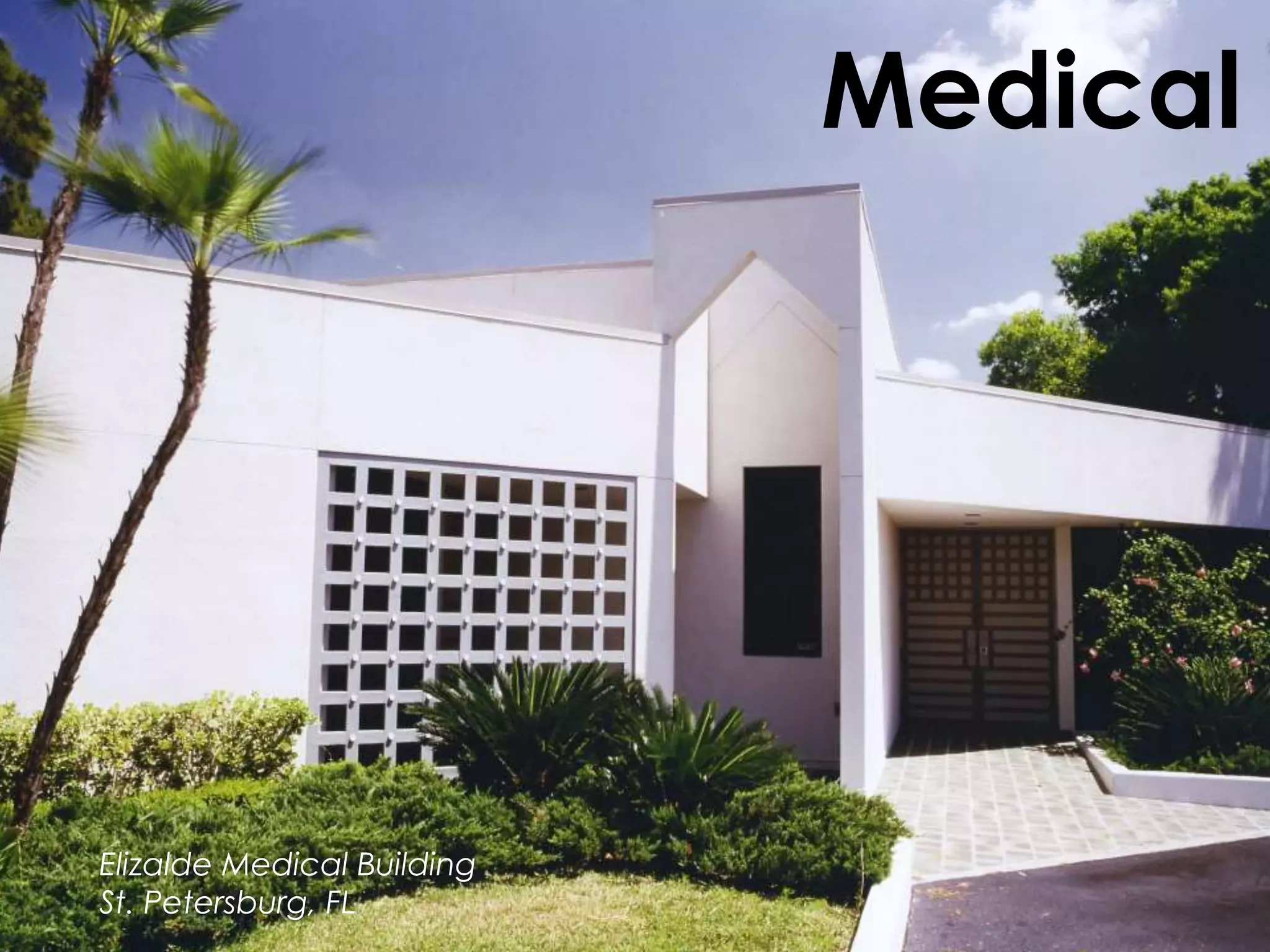 Medical
Elizalde Medical Building
St. Petersburg, FL
 