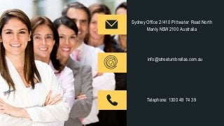 Sydney Office 2/410 Pittwater Road North
Manly NSW 2100 Australia
info@streetumbrellas.com.au
Telephone: 1300 49 74 39
 