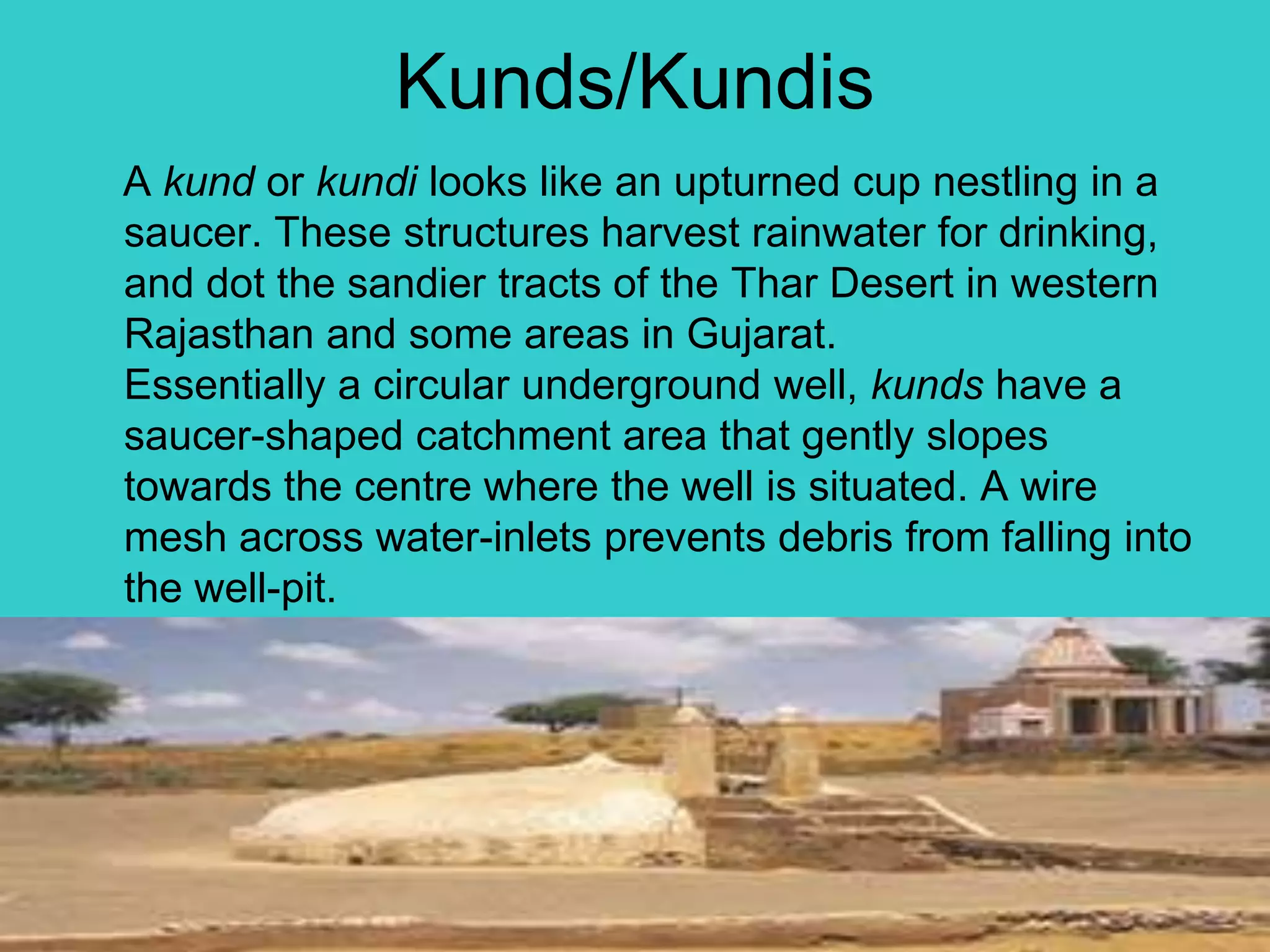 Johads of Rajasthan(provide water for domestic use)       Earthen or masonry rainwater harvesting structure,       for providing water for domestic use to the communities.Photo by L R Burdak