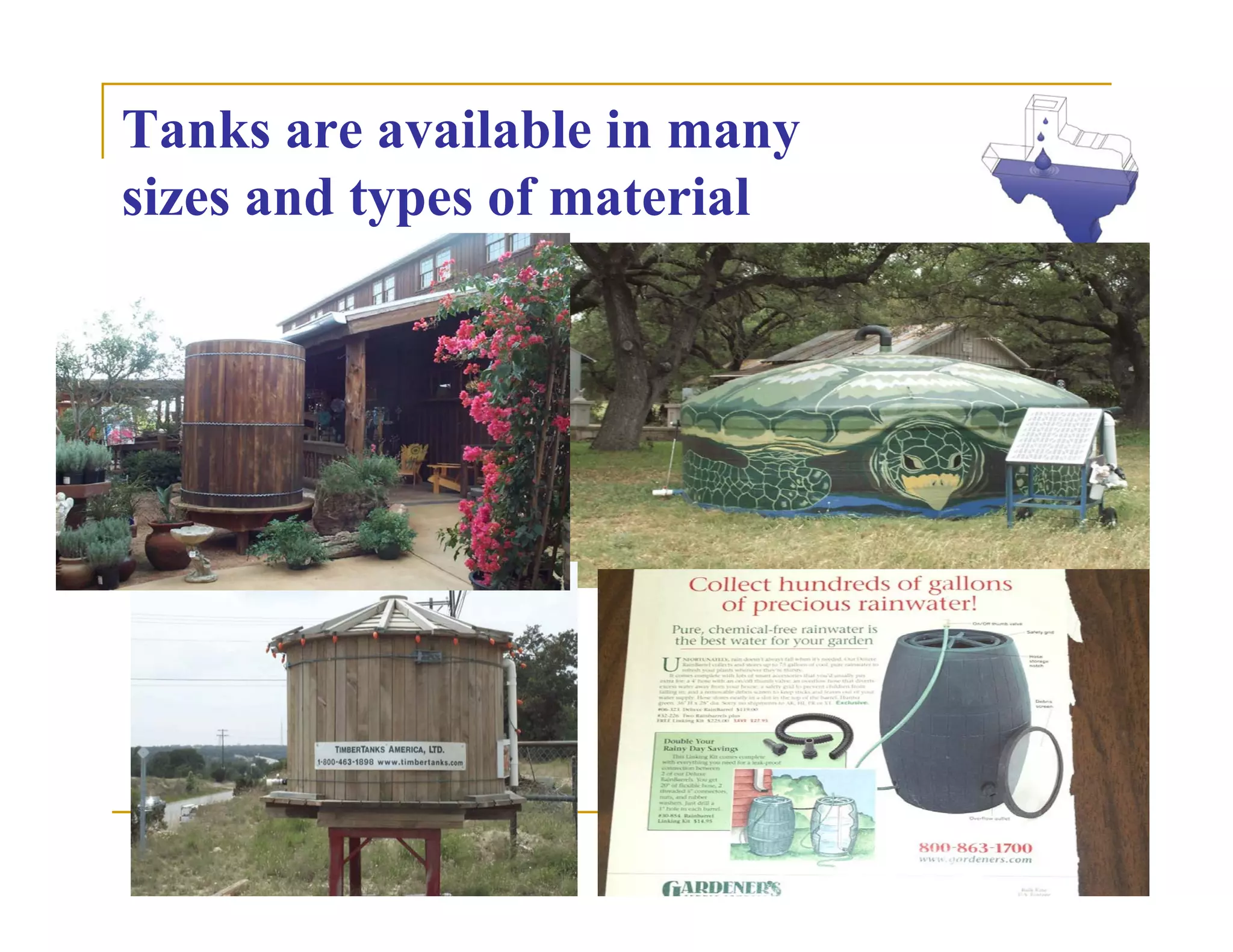 Tanks are available in many
sizes and types of material
 