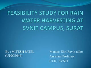 By : MITESH PATEL
(U10CE046)

Mentor: Shri Ravin tailor
Assistant Professor
CED, SVNIT

 