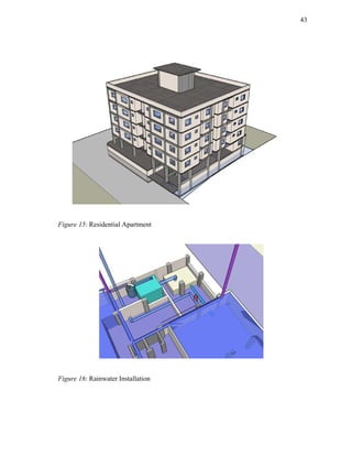 43




Figure 15: Residential Apartment




Figure 16: Rainwater Installation
 