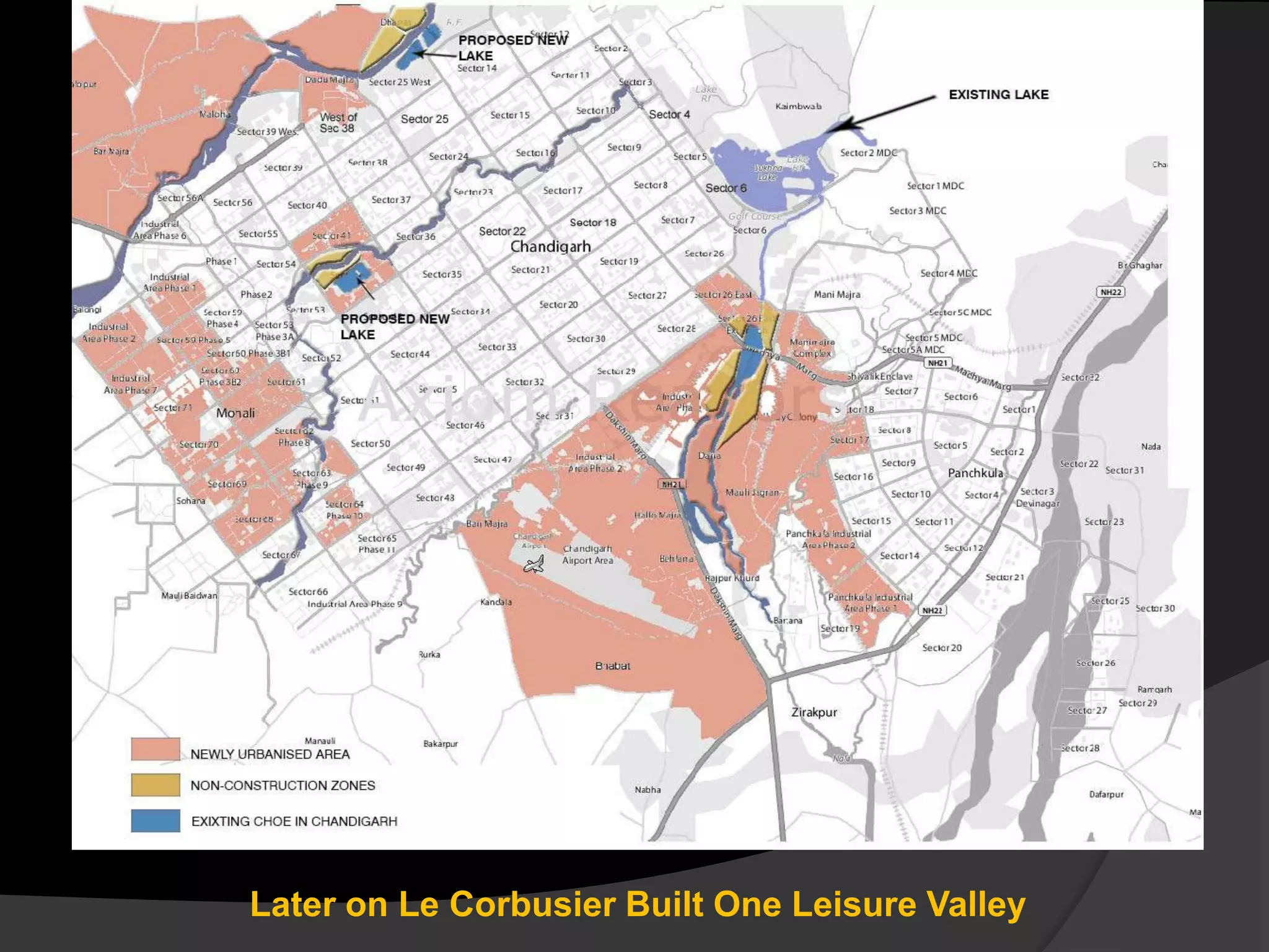 Later on Le Corbusier Built One Leisure Valley
 