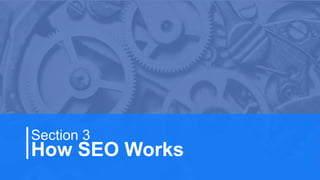 13
How SEO Works
Section 3
 