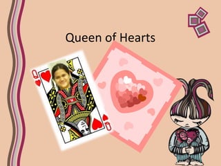 Queen of Hearts
 