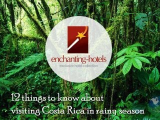 12 things to know about visiting Costa Rica in Rainy Season
