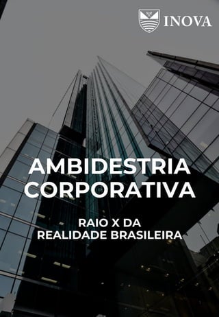 AMDG
1
AMBIDESTRIA
CORPORATIVA
RAIO X DA
REALIDADE BRASILEIRA
 