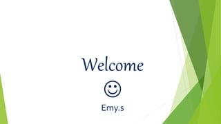 Welcome

Emy.s
 