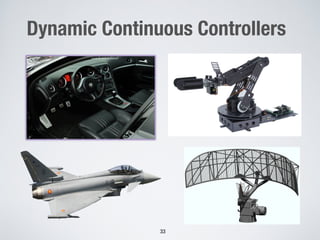 Dynamic Continuous Controllers
33
 
