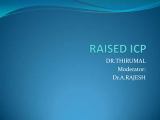 DR.THIRUMAL
Moderator:
Dr.A.RAJESH
 