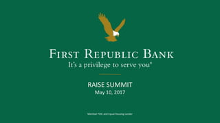 Member FDIC and Equal Housing Lender
RAISE SUMMIT
May 10, 2017
 