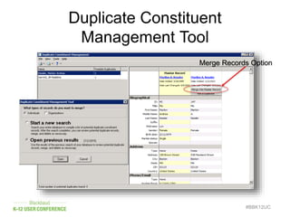 Duplicate Constituent
Management Tool
#BBK12UC
Merge Records Option
 