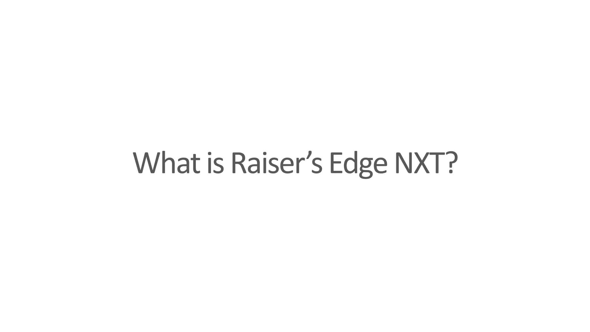 WhatisRaiser’sEdgeNXT?
 