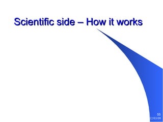 Scientific side – How it works 