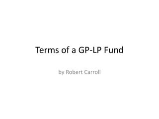 Terms Of A Gp Lp Fund Structure