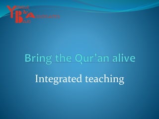Integrated teaching
 