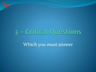 Which you must answer
 