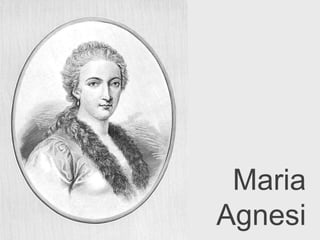 Maria
Agnesi

 
