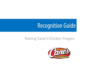 Recognition Guide Raising Cane’s Chicken Fingers 
