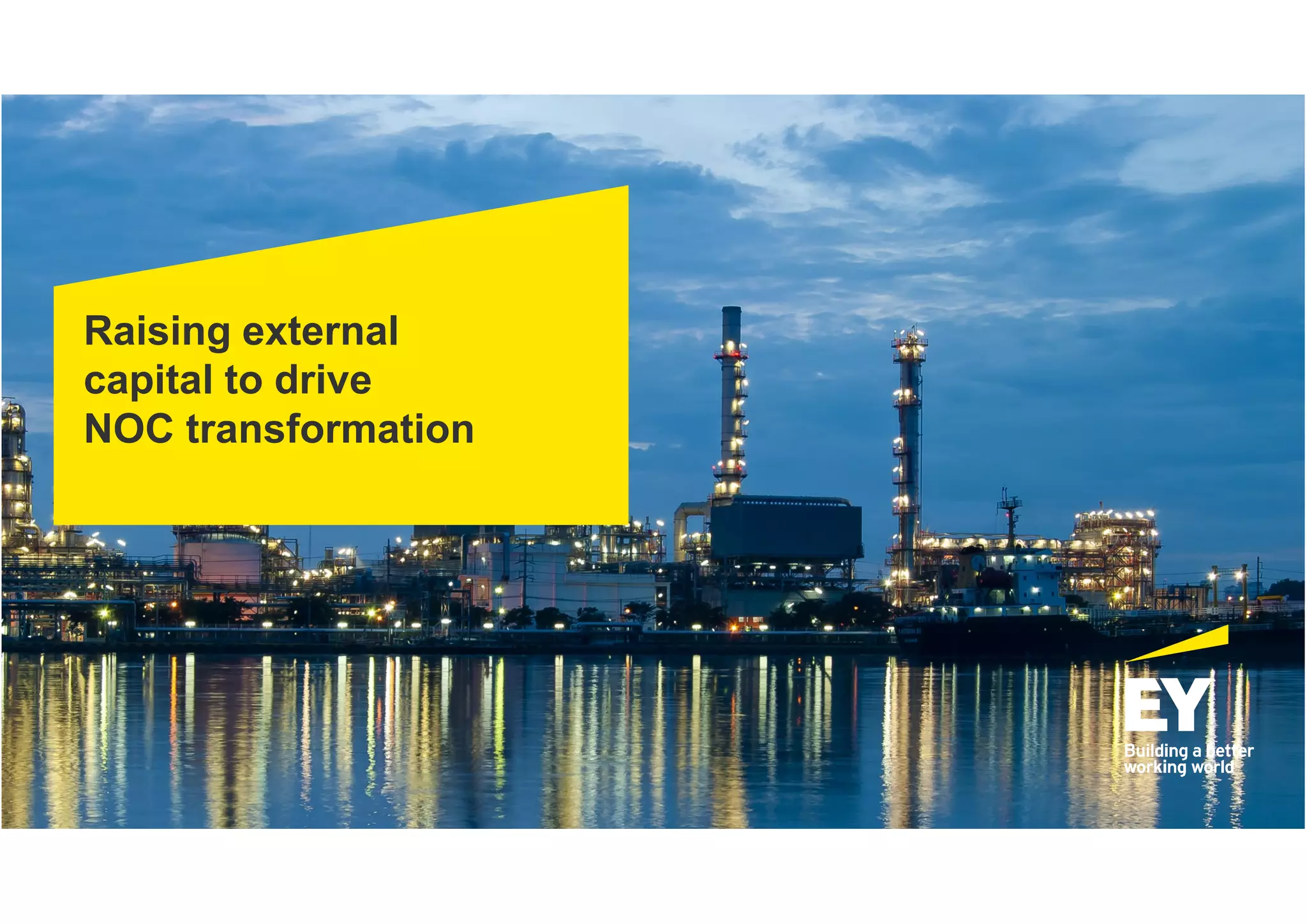 Raising external capital to drive NOC transformation PPT