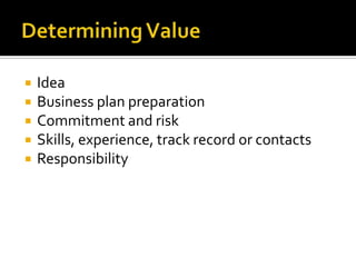 Determining ValueIdeaBusiness plan preparationCommitment and riskSkills, experience, track record or contactsResponsibility