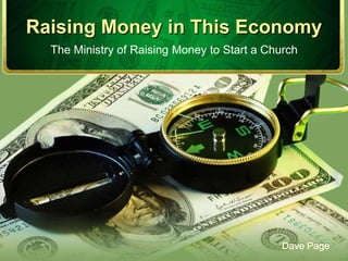 Raising Money in This Economy
The Ministry of Raising Money to Start a Church
 
