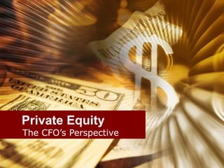 Private Equity The CFO’s Perspective 