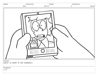 Scene
020
Duration
00:14
Panel
3
Duration
00:02
Dialog
LAPIS: IN FRONT OF THE DIAMONDS?!
Slugging
1.14
 