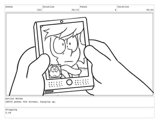 Scene
022
Duration
00:10
Panel
4
Duration
00:02
Action Notes
LAPIS pokes the screen, hanging up.
Slugging
0.04
 