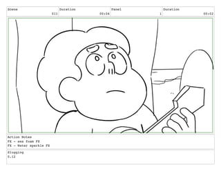 Scene
011
Duration
00:04
Panel
1
Duration
00:02
Action Notes
FX - sea foam FX
FX - Water sparkle FX
Slugging
0.12
 