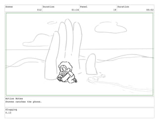 Scene
012
Duration
01:16
Panel
19
Duration
00:02
Action Notes
Steven catches the phone.
Slugging
0.13
 