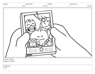 Scene
016
Duration
01:06
Panel
7
Duration
00:02
Action Notes
Pumpkin barks.
Slugging
0.04
 