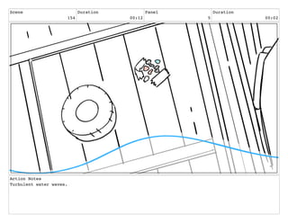 Scene
154
Duration
00:12
Panel
5
Duration
00:02
Action Notes
Turbulent water waves.
 